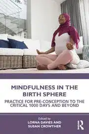 The Mindful Practitioner – Mindfulness In The Birth Sphere (Routledge, 2022) Thumbnail