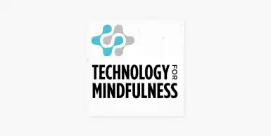 Technology For Mindfulness Podcast (2019). A Smiling Mind With Technology. Thumbnail